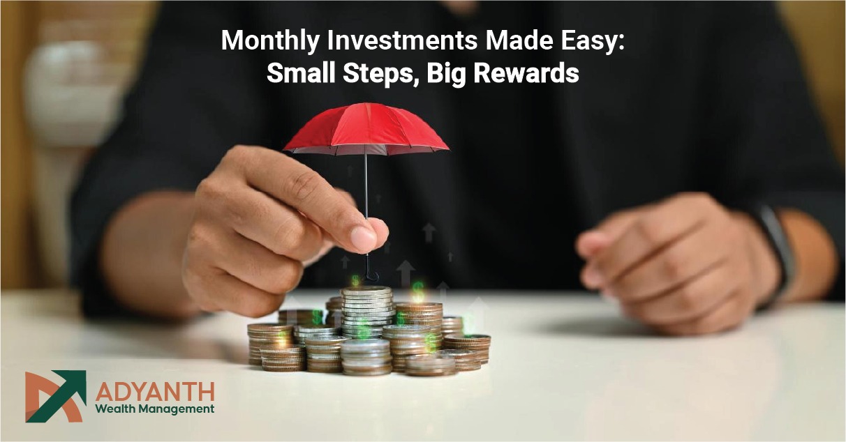 Monthly Investments Made Easy Small Steps, Big Rewards image